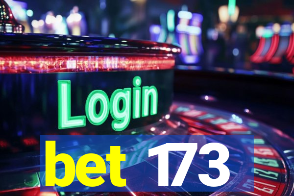 bet 173